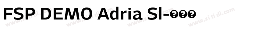FSP DEMO Adria Sl字体转换 FSP DEMO Adria Sl字体转换